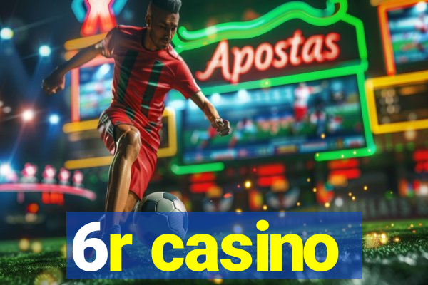 6r casino